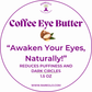 RareGlo Coffee Eye Butter - RareGlo Organic Shea Butter